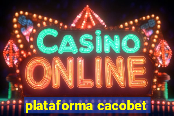 plataforma cacobet